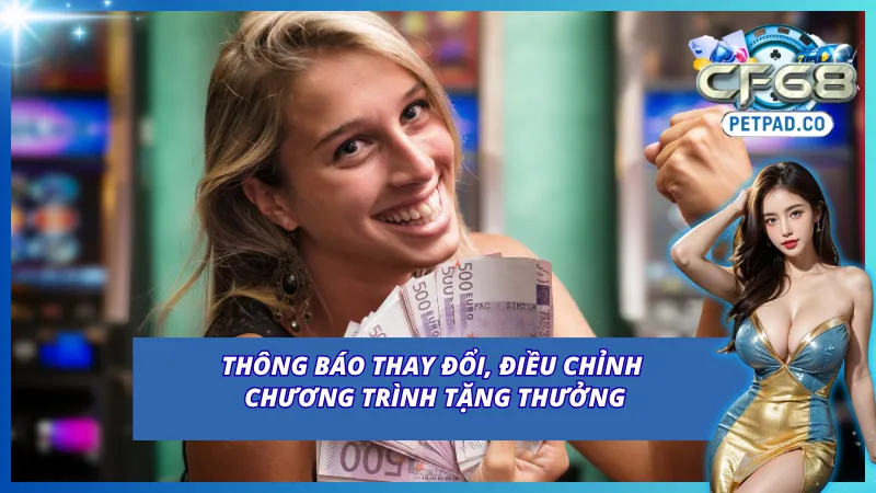 Cập nhật khuyến mãi CF68 khi có sự thay đổi, điều chỉnh