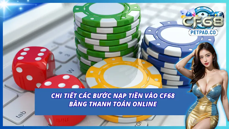 Quy trình nạp tiền CF68 bằng Internet Banking