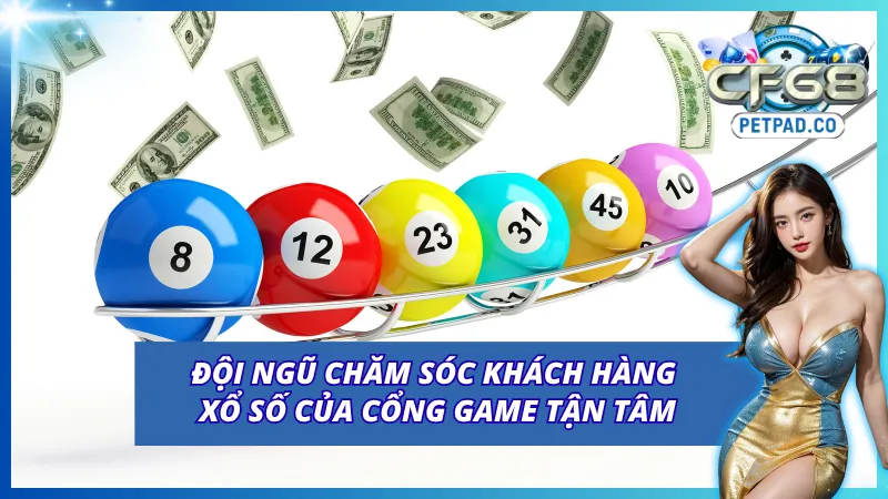 Xổ số của cổng game CF68 hỗ trợ người chơi tốt